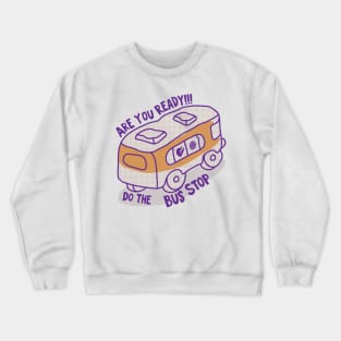 Are You Ready Crewneck Sweatshirt